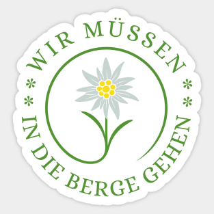 Wir Müssen in die Berge Gehen! Sticker